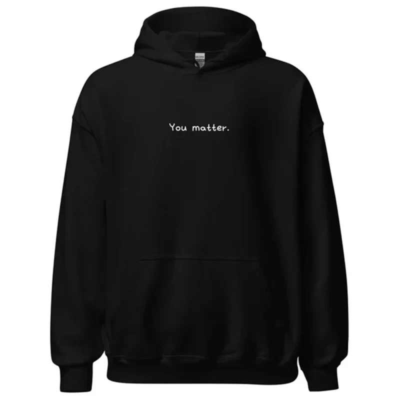 You Matter Hoodie